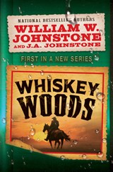 Whiskey Woods - William W. Johnstone ; J.A. Johnstone - 9780786052363