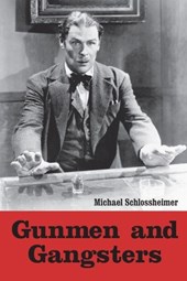 Schlossheimer, M: Gunmen and Gangsters