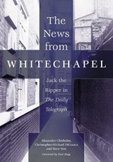 The News from Whitechapel - Alexander Chisholm ; Christopher-Michael DiGrazia ; Dave Yost - 9780786413850