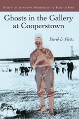 Ghosts in the Gallery at Cooperstown - David L. Fleitz - 9780786417490