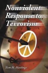 Nonviolent Response to Terrorism - Tom H. Hastings - 9780786418749