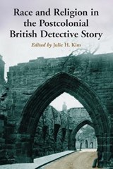 Race and Religion in the Postcolonial British Detective Story - Julie H. Kim - 9780786421756