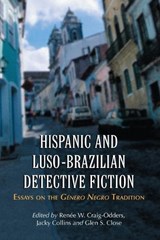 Hispanic and Luso-Brazilian Detective Fiction - Renee W. Craig-Odders ; Jacky Collins ; Glen S. Close - 9780786424269