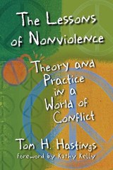 The Lessons of Nonviolence - Tom H. Hastings - 9780786427734