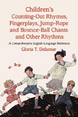 Children's Counting-Out Rhymes, Fingerplays, Jump-Rope and Bounce-Ball Chants and Other Rhythms - Gloria T. Delamar - 9780786428335