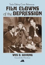 Film Clowns of the Depression - Wes D. Gehring - 9780786428922