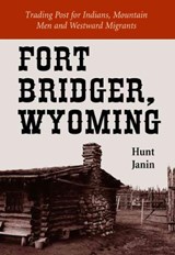 Janin, H: Fort Bridger, Wyoming - JANIN,  Hunt - 9780786429127