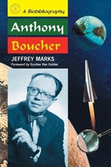 Anthony Boucher - MARKS,  Jeffrey - 9780786433209