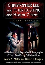 Christopher Lee and Peter Cushing and Horror Cinema - Mark A. Miller ; David J. Hogan - 9780786435043