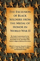 The Exclusion of Black Soldiers from the Medal of Honor in World War II - Elliott V. Converse ; Daniel K. Gibran ; John A. Cash ; Robert K. Griffith - 9780786440443