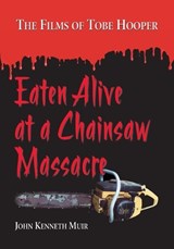 Eaten Alive at a Chainsaw Massacre - John Kenneth Muir - 9780786444618