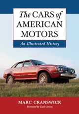 The Cars of American Motors - Marc Cranswick - 9780786446728