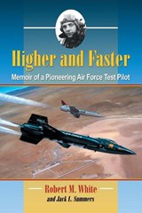 Higher and Faster - Robert M. White ; Jack L. Summers - 9780786449897
