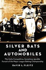 Silver Bats and Automobiles - David L. Fleitz - 9780786458790