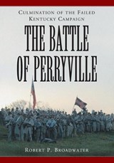 The Battle of Perryville, 1862 - Robert P. Broadwater - 9780786460809