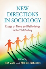 New Directions in Sociology - Ieva Zake ; Michael DeCesare - 9780786463428