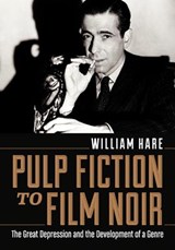 Pulp Fiction to Film Noir - HARE,  William - 9780786466825
