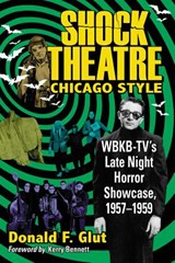 Shock Theatre, Chicago Style - Donald F. Glut - 9780786468058