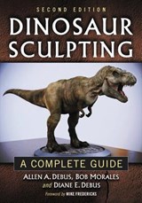 Dinosaur Sculpting - Allen A. Debus ; Bob Morales ; Diane E. Debus - 9780786472055