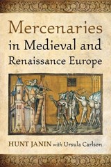 Mercenaries in Medieval and Renaissance Europe - Hunt Janin ; Ursula Carlson - 9780786472741