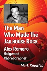 The Man Who Made the Jailhouse Rock - Mark Knowles - 9780786475940