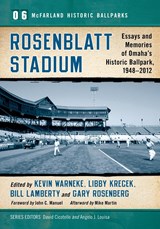 Rosenblatt Stadium - Kevin Warneke ; Libby Krecek ; Bill Lamberty - 9780786477708