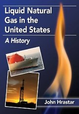 Liquid Natural Gas in the United States - HRASTAR,  John - 9780786478590