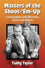Masters of the Shoot-'Em-Up - Tadhg Taylor - 9780786494064