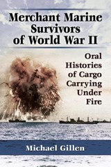 Merchant Marine Survivors of World War II - Michael Gillen - 9780786494675