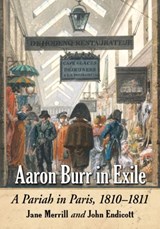 Aaron Burr in Exile - Jane Merrill ; John Endicott - 9780786494910
