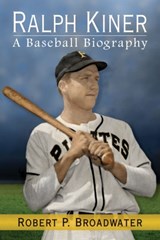 Ralph Kiner - Robert P. Broadwater - 9780786498178