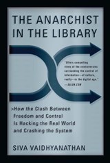 The Anarchist in the Library - Siva Vaidhyanathan - 9780786722266