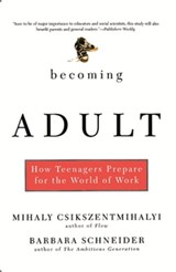 Becoming Adult - Barbara Schneider ; Mihaly Csikszentmihalyi - 9780786722761