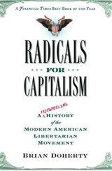Radicals for Capitalism - Brian Doherty - 9780786731886