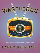 Wag the Dog - Larry Beinhart - 9780786740031