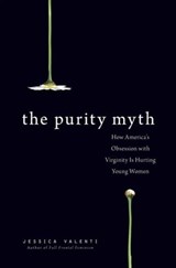 The Purity Myth - Jessica Valenti - 9780786744664
