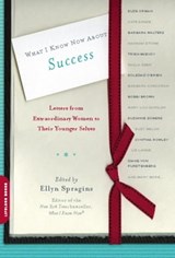 What I Know Now About Success - Ellyn Spragins - 9780786746019