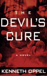 The Devil's Cure - Kenneth Oppel - 9780786866977