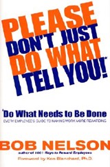 Please Don't Just Do What I Tell You! Do What Needs to Be Done - NELSON,  Bob B - 9780786867295
