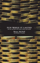 Fun While It Lasted - Bruce McNall ; Michael D'Antonio - 9780786868643