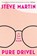 Pure Drivel, Steve Martin - Paperback - 9780786885053