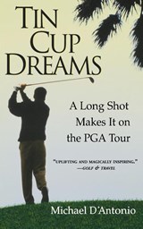 Tin Cup Dreams - Michael D'Antonio - 9780786886470