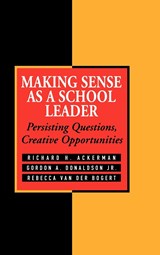 Making Sense As a School Leader - Richard H. Ackerman ; Gordon A. Donaldson ; Rebecca van der Bogert - 9780787901646