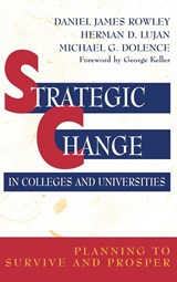 Strategic Change in Colleges and Universities - Daniel James Rowley ; Herman D. Lujan ; Michael G. Dolence - 9780787903480