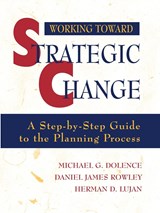 Working Toward Strategic Change - Michael G. Dolence ; Daniel James Rowley ; Herman D. Lujan - 9780787907969