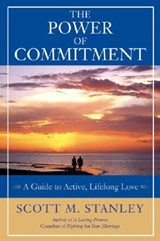 The Power of Commitment - Scott M. Stanley - 9780787979287
