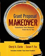 Grant Proposal Makeover - CHERYL A. (SAN FRANCISCO,  California) Clarke ; Susan P. Fox - 9780787980559
