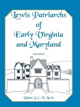 Lewis Patriarchs of Early Virginia and Maryland, Third Edition - Robert J C K Lewis - 9780788409066