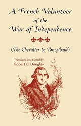 A French Volunteer of the War of Independence, (The Chevalier de Pontgibaud) - Robert Douglas - 9780788415616