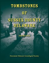 Tombstones of Sussex County, Delaware, Volume 4 - Downstate Delaware Gen. Society - 9780788427503